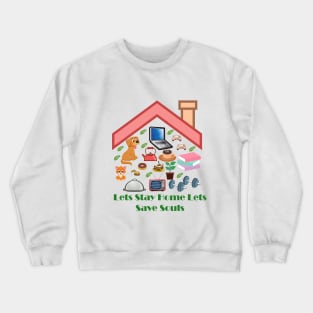 Lets stay home Crewneck Sweatshirt